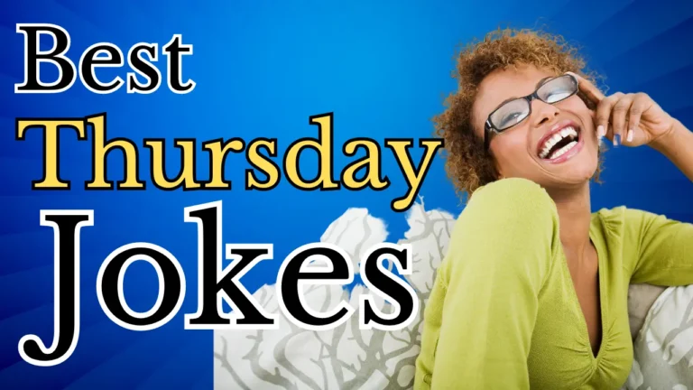 Thursday Jokes & Puns – Top Quality You’ve Been Looking For