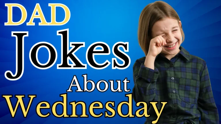 50 Best Wednesday Dad Jokes | Get Your Weekly Dose of Humor