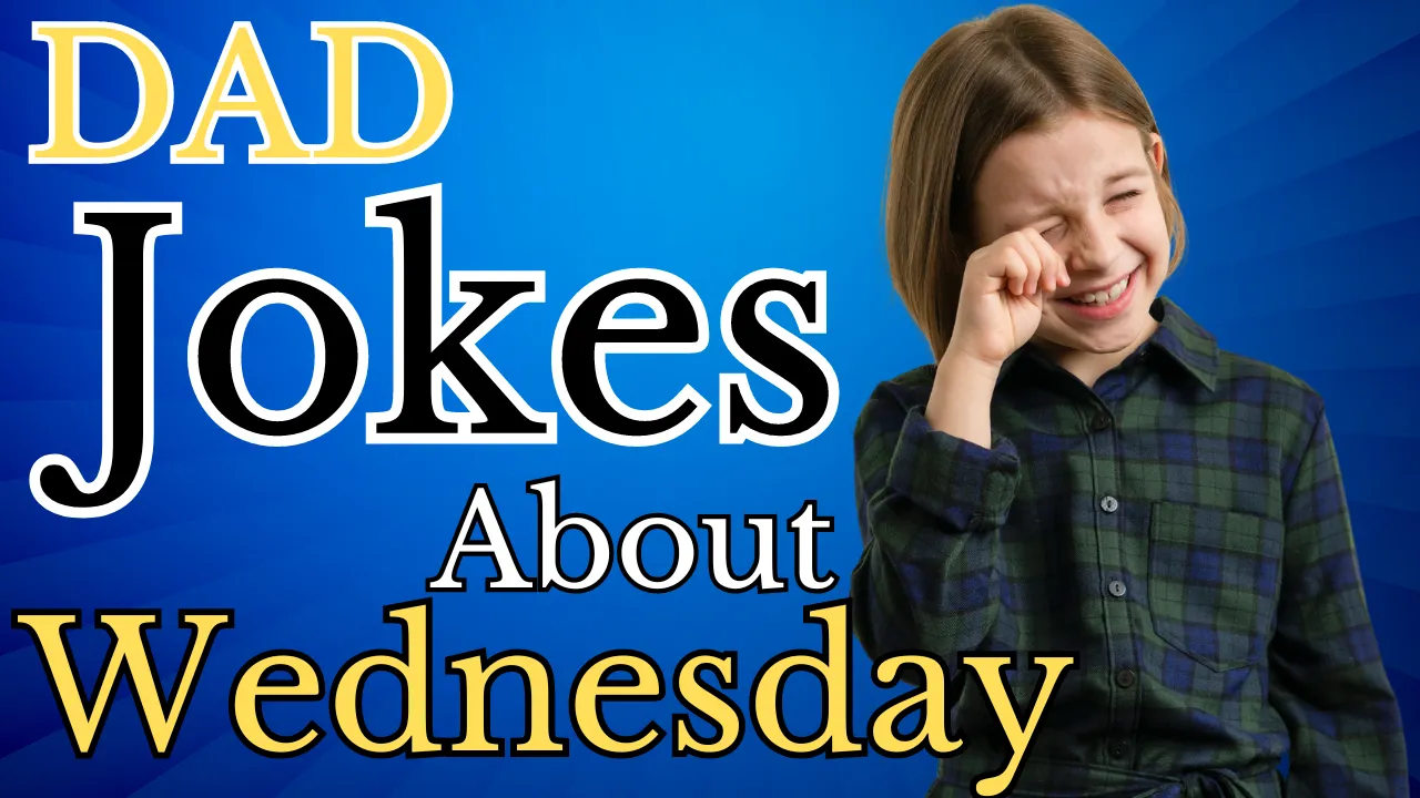 50 Best Wednesday Dad Jokes Get Your Weekly Dose Of Humor 2775