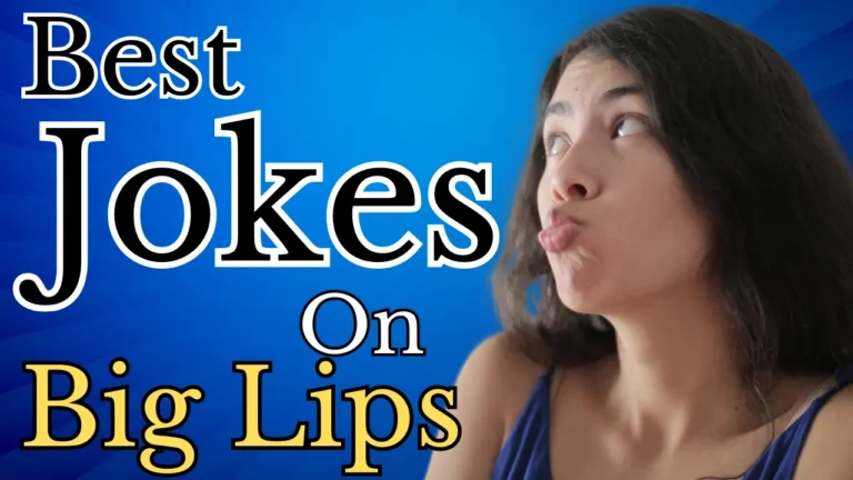 50 best Big Lip Jokes: Top Collection of Humorous Tales