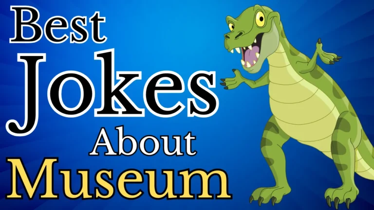 50 Best Museum Jokes & Puns